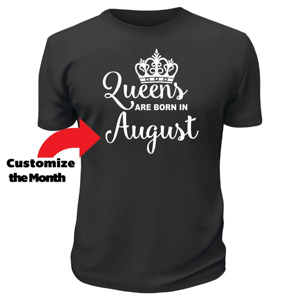 Queens Are Born in Tshirt - Custom T Shirts Canada by Printwell