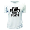 Every Beast Needs A Beauty TShirt - Printwell Custom Tees