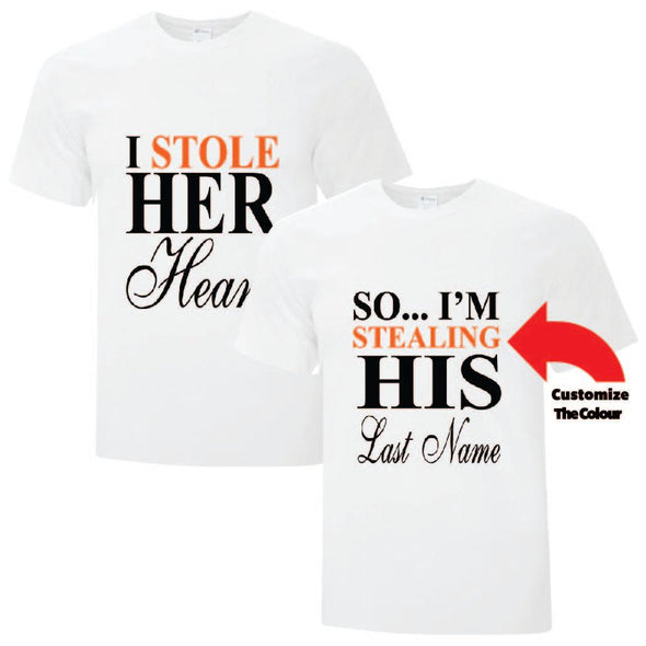 So Im Stealing His Last name TShirt - Custom T Shirts Canada by Printwell