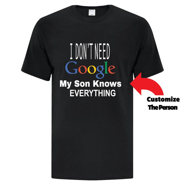 I Don't Need Google - Custom T Shirts Canada by Printwell