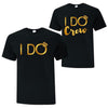 I Do Crew Collection - Printwell Custom Tees